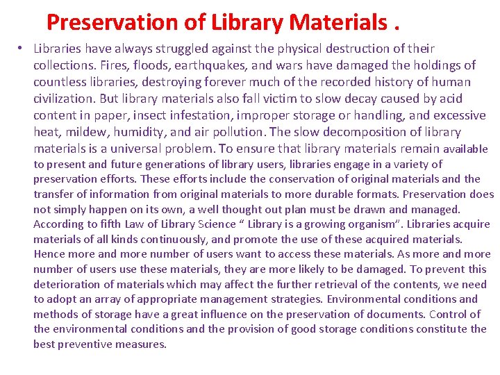 Preservation of Library Materials. • Libraries have always struggled against the physical destruction of