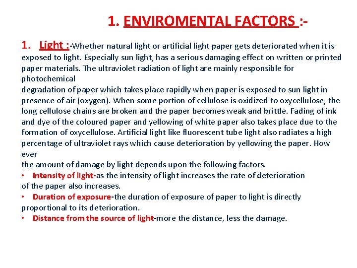 1. ENVIROMENTAL FACTORS : 1. Light : -Whether natural light or artificial light paper