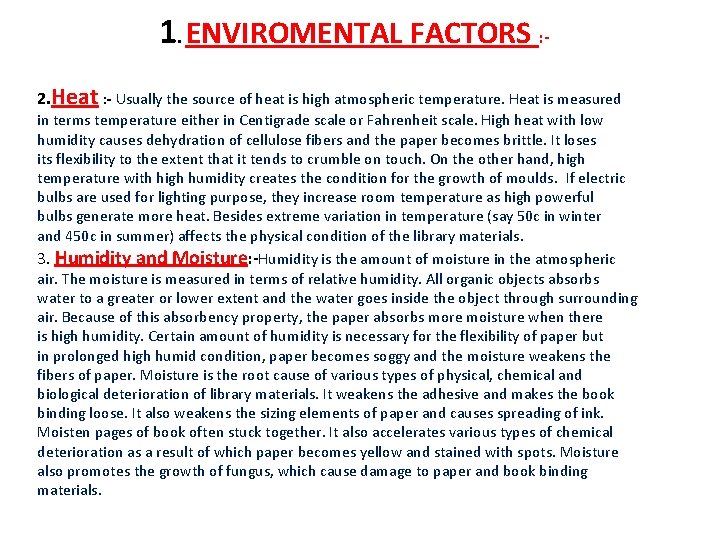 1. ENVIROMENTAL FACTORS : 2. Heat : - Usually the source of heat is