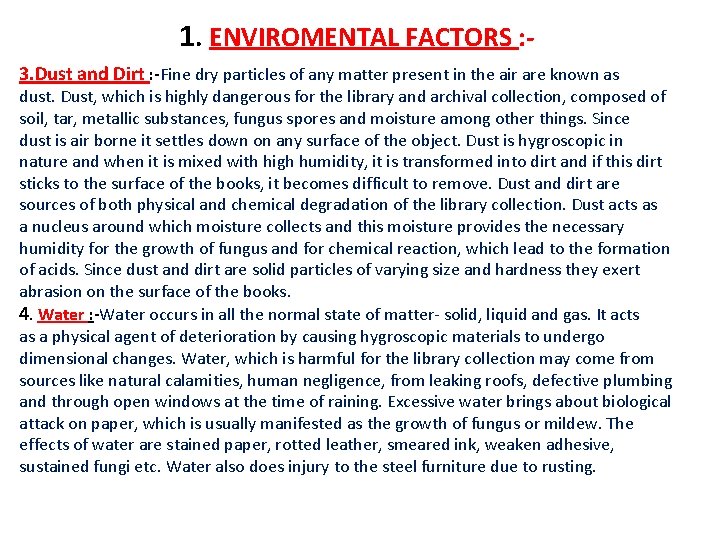 1. ENVIROMENTAL FACTORS : 3. Dust and Dirt : -Fine dry particles of any