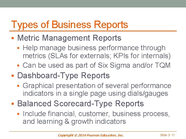 Types of Business Reports § Metric Management Reports § Help manage business performance through