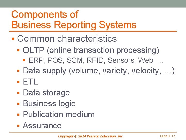 Components of Business Reporting Systems § Common characteristics § OLTP (online transaction processing) §