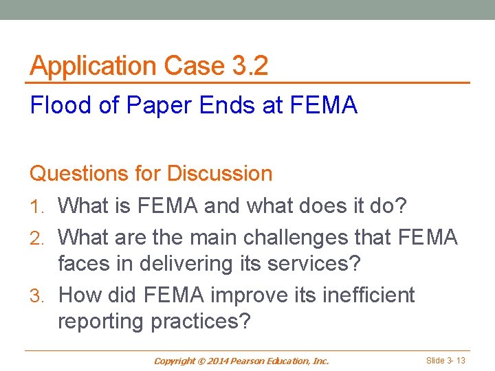 Application Case 3. 2 Flood of Paper Ends at FEMA Questions for Discussion 1.