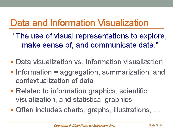 Data and Information Visualization “The use of visual representations to explore, make sense of,