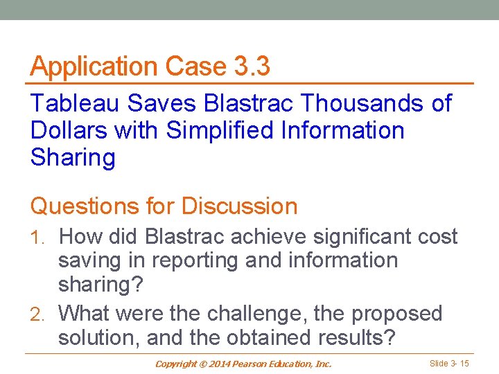 Application Case 3. 3 Tableau Saves Blastrac Thousands of Dollars with Simplified Information Sharing