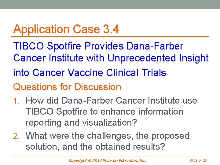 Application Case 3. 4 TIBCO Spotfire Provides Dana-Farber Cancer Institute with Unprecedented Insight into