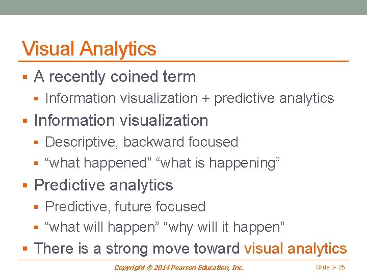 Visual Analytics § A recently coined term § Information visualization + predictive analytics §