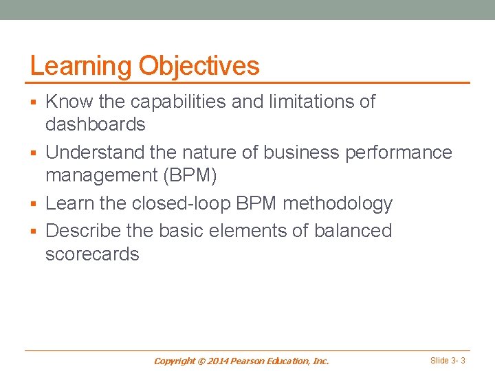 Learning Objectives § Know the capabilities and limitations of dashboards § Understand the nature