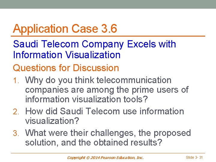 Application Case 3. 6 Saudi Telecom Company Excels with Information Visualization Questions for Discussion