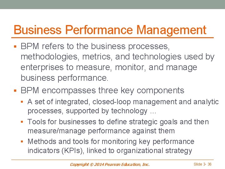 Business Performance Management § BPM refers to the business processes, methodologies, metrics, and technologies