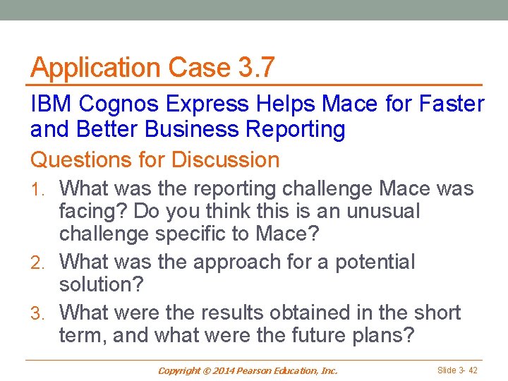 Application Case 3. 7 IBM Cognos Express Helps Mace for Faster and Better Business