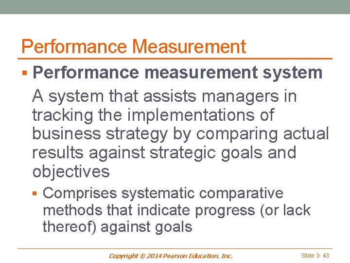 Performance Measurement § Performance measurement system A system that assists managers in tracking the