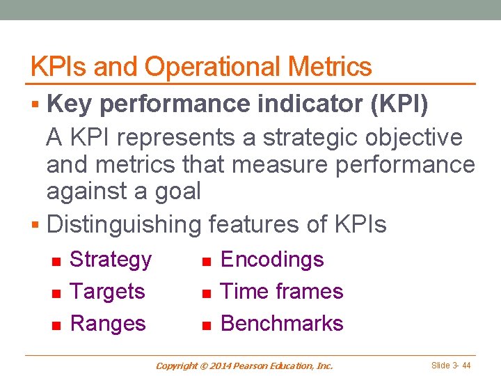 KPIs and Operational Metrics § Key performance indicator (KPI) A KPI represents a strategic