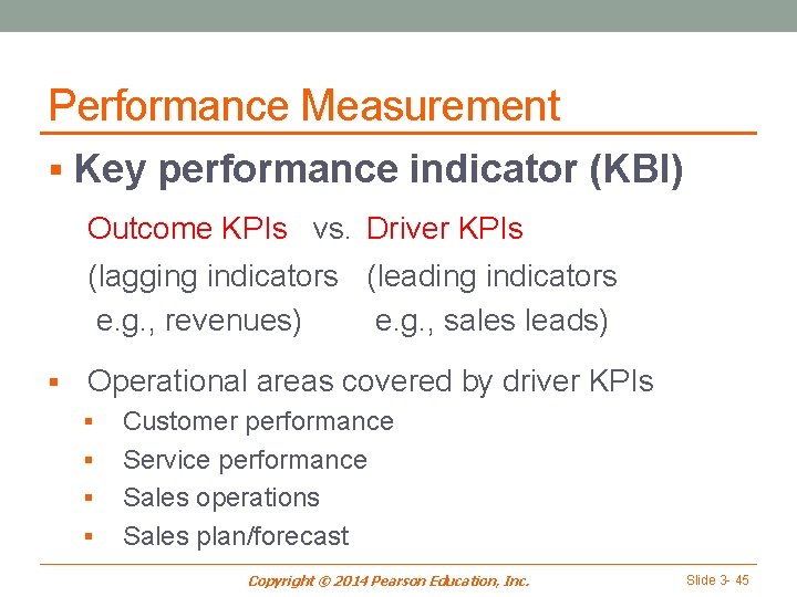 Performance Measurement § Key performance indicator (KBI) Outcome KPIs vs. Driver KPIs (lagging indicators