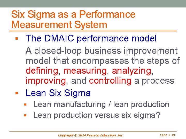 Six Sigma as a Performance Measurement System § The DMAIC performance model A closed-loop
