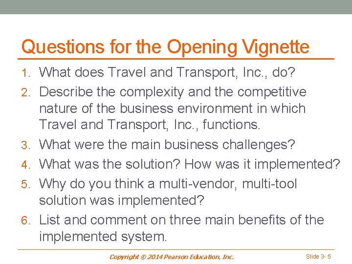 Questions for the Opening Vignette 1. What does Travel and Transport, Inc. , do?