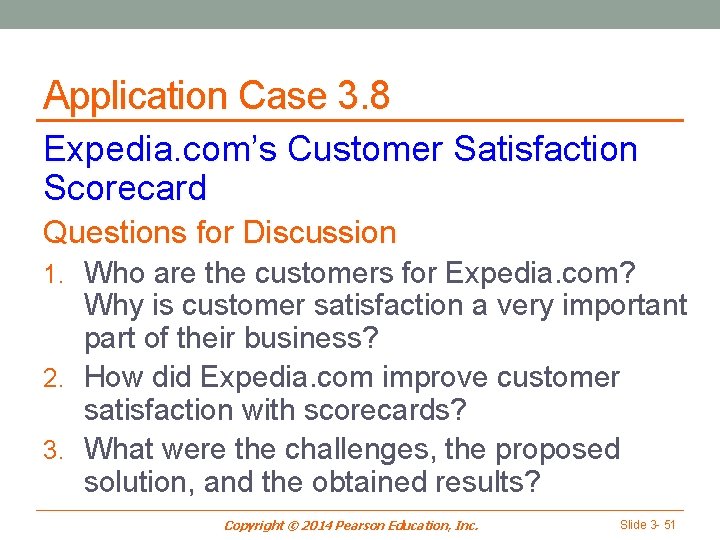 Application Case 3. 8 Expedia. com’s Customer Satisfaction Scorecard Questions for Discussion 1. Who