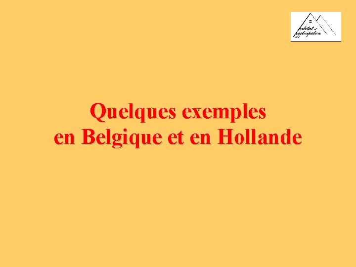 Quelques exemples en Belgique et en Hollande 