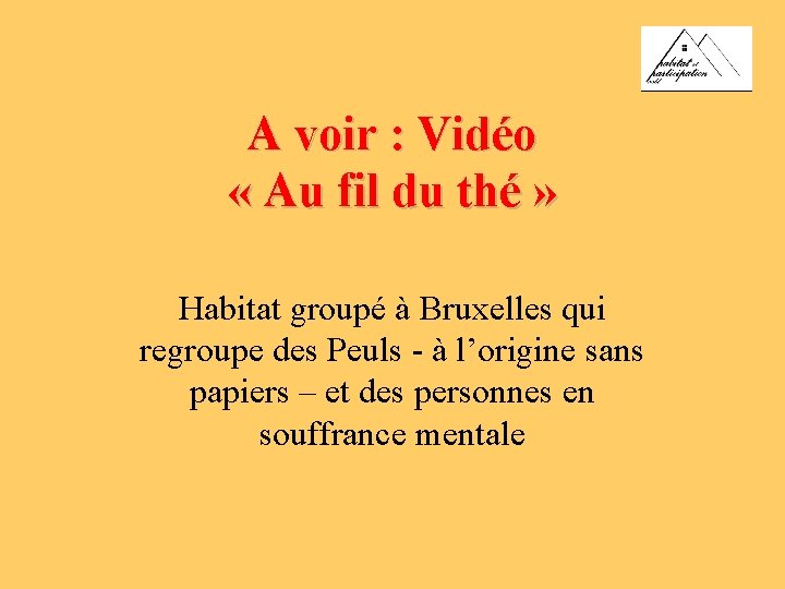 A voir : Vidéo « Au fil du thé » Habitat groupé à Bruxelles