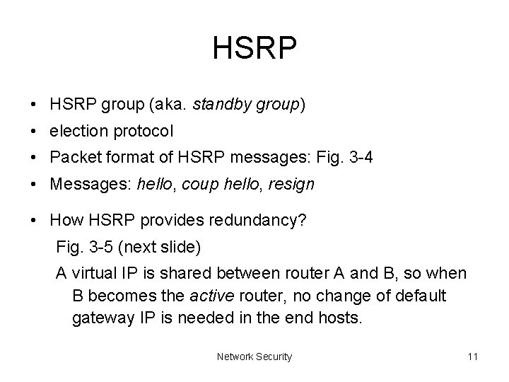 HSRP • HSRP group (aka. standby group) • election protocol • Packet format of