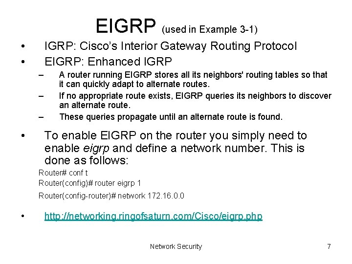 EIGRP (used in Example 3 -1) • • IGRP: Cisco’s Interior Gateway Routing Protocol