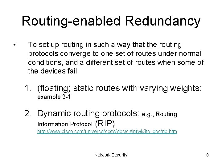 Routing-enabled Redundancy • To set up routing in such a way that the routing