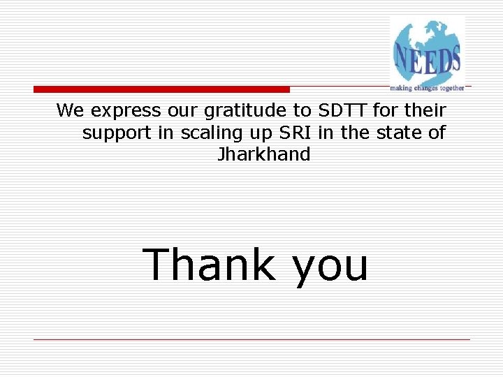 We express our gratitude to SDTT for their support in scaling up SRI in