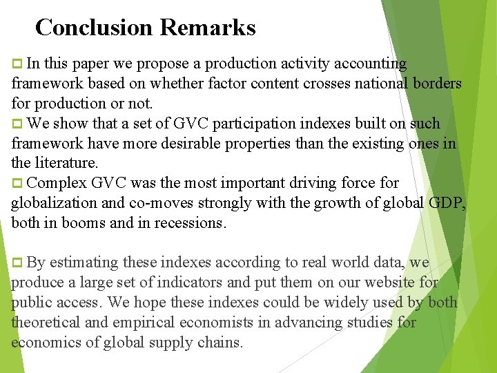 Conclusion Remarks p In this paper we propose a production activity accounting framework based
