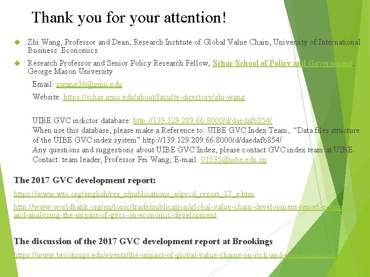 Thank you for your attention! Zhi Wang, Professor and Dean, Research Institute of Global