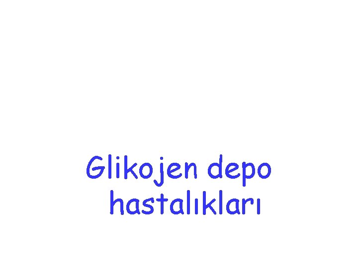 Glikojen depo hastalıkları 