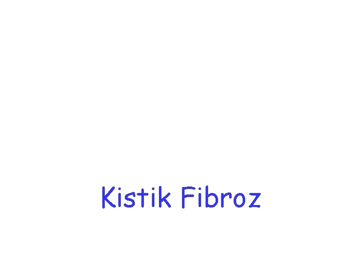Kistik Fibroz 