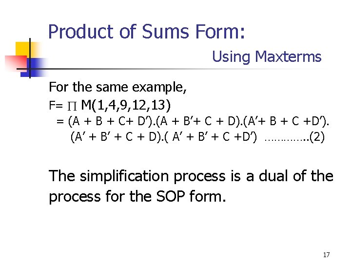 Product of Sums Form: Using Maxterms For the same example, F= M(1, 4, 9,