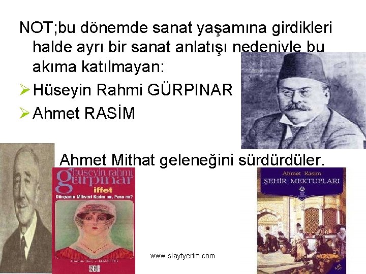 NOT; bu dönemde sanat yaşamına girdikleri halde ayrı bir sanat anlatışı nedeniyle bu akıma