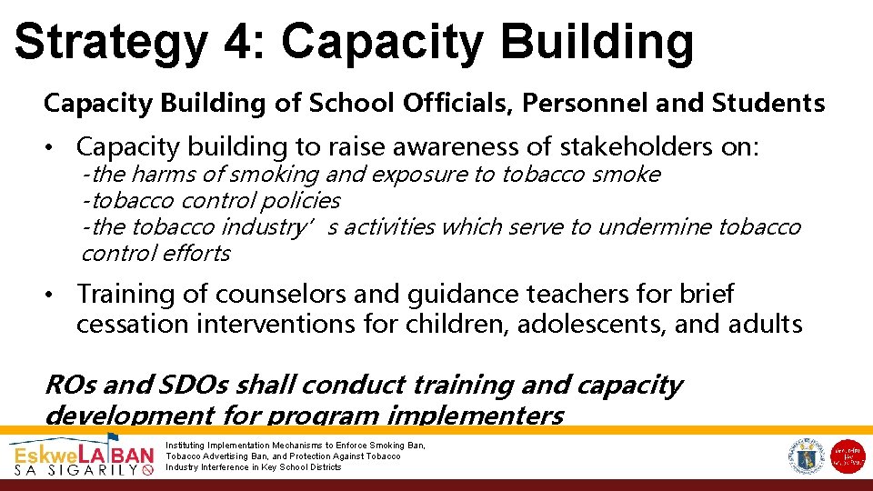 Strategy 4: Capacity Building of School Officials, Personnel and Students • Capacity building to