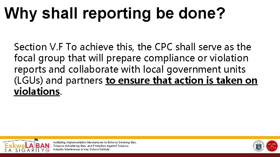 Why shall reporting be done? Section V. F To achieve this, the CPC shall