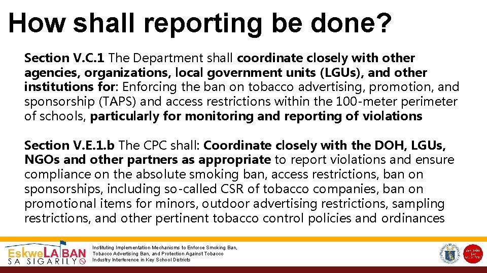 How shall reporting be done? Section V. C. 1 The Department shall coordinate closely