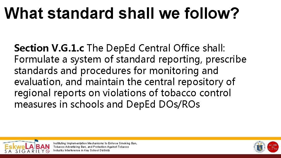 What standard shall we follow? Section V. G. 1. c The Dep. Ed Central