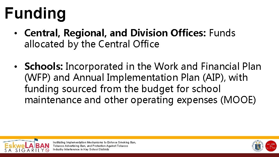 Funding • Central, Regional, and Division Offices: Funds allocated by the Central Office •