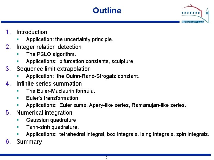 Outline 1. Introduction § Application: the uncertainty principle. 2. Integer relation detection § §