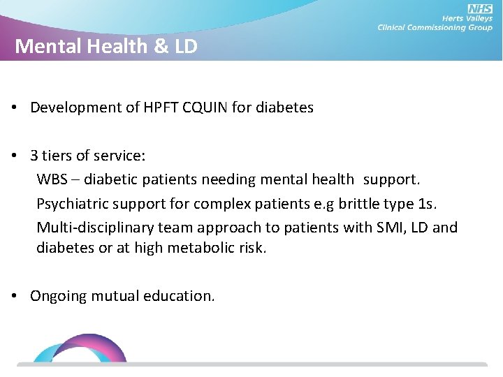 Mental Health & LD • Development of HPFT CQUIN for diabetes • 3 tiers