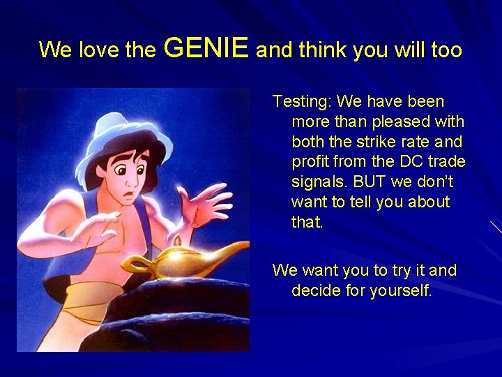 We love the GENIE and think you will too Testing: We have been more