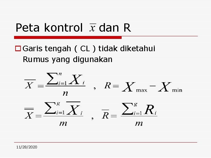 Peta kontrol dan R o Garis tengah ( CL ) tidak diketahui Rumus yang