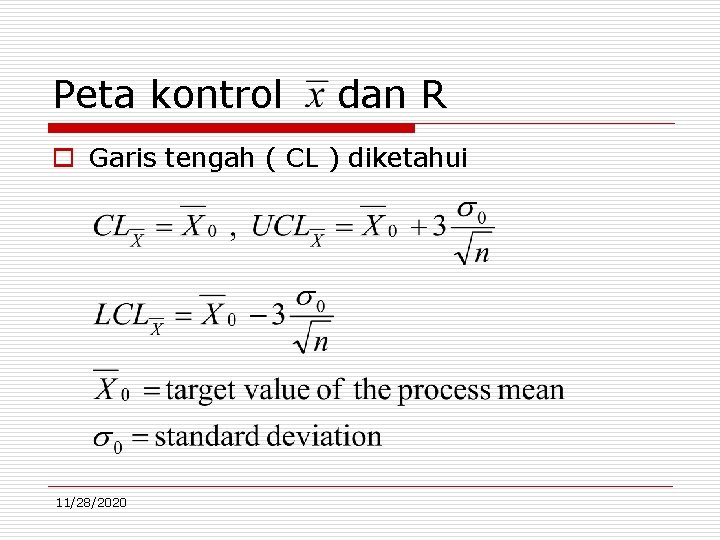 Peta kontrol dan R o Garis tengah ( CL ) diketahui 11/28/2020 