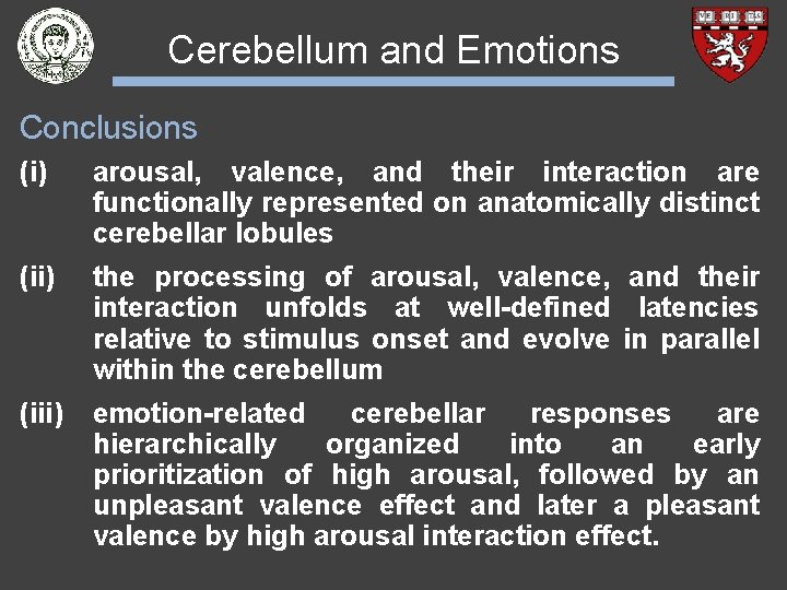 Cerebellum and Emotions Conclusions (i) arousal, valence, and their interaction are functionally represented on