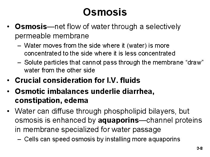 Osmosis • Osmosis—net flow of water through a selectively permeable membrane – Water moves