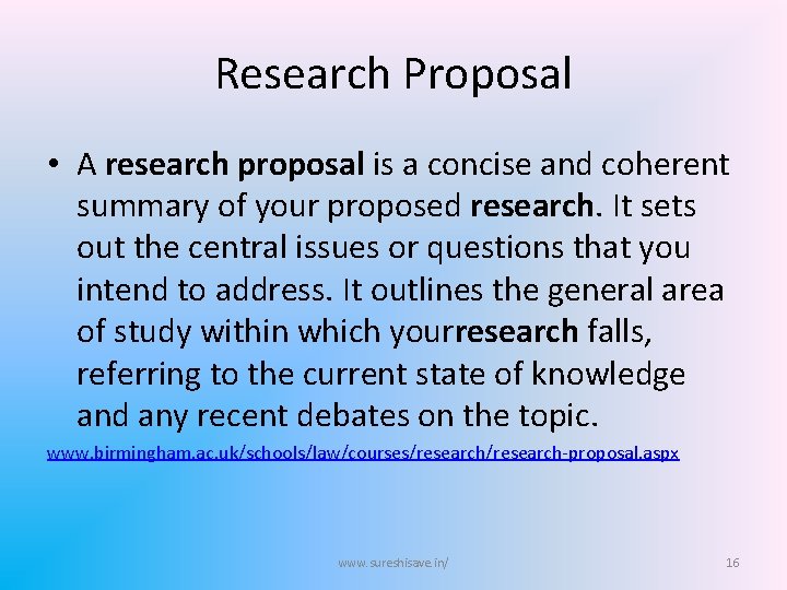 Research Proposal • A research proposal is a concise and coherent summary of your