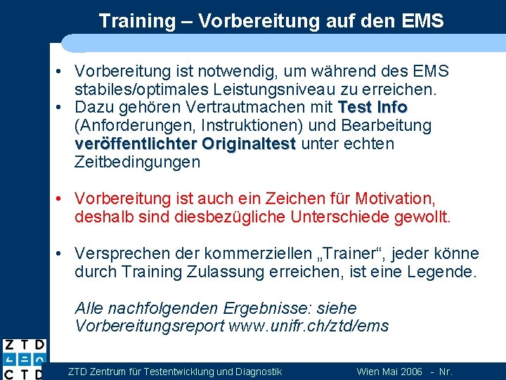 Training – Vorbereitung auf den EMS • Vorbereitung ist notwendig, um während des EMS