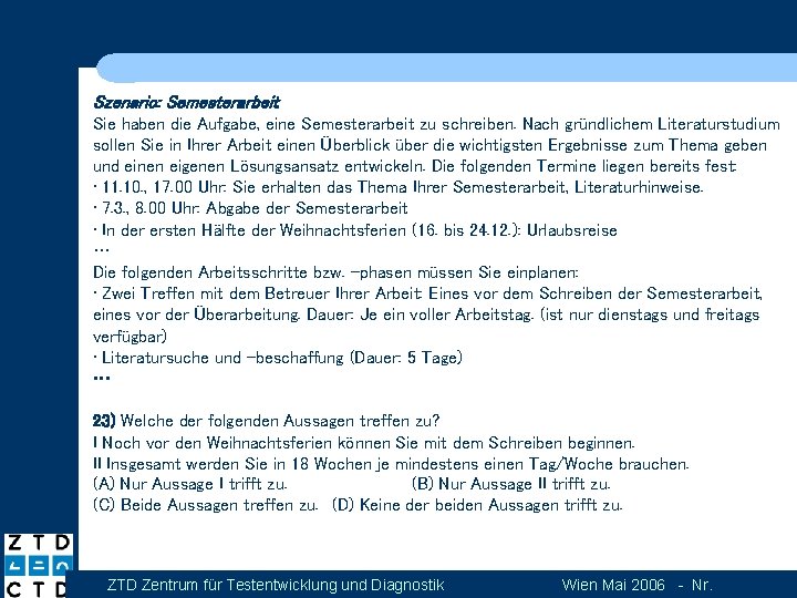 Szenario: Semesterarbeit Sie haben die Aufgabe, eine Semesterarbeit zu schreiben. Nach gründlichem Literaturstudium sollen