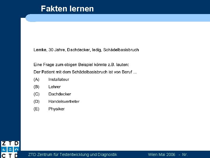 Fakten lernen ZTD Zentrum für Testentwicklung und Diagnostik Wien Mai 2006 - Nr. 