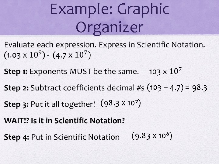 Example: Graphic Organizer (103 – 4. 7) = 98. 3 (98. 3 x 107)